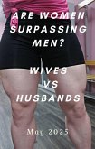 Are Women Surpassing Men? Wives vs Husbands May 2025 Edition (eBook, ePUB)