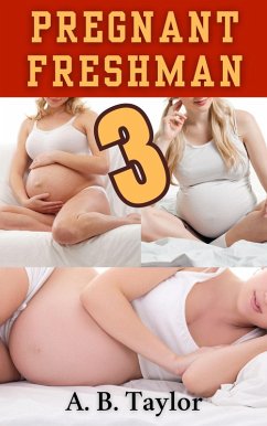 Pregnant Freshman 3 (eBook, ePUB) - Taylor, A. B.