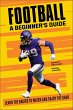 Football: A Beginner's Guide (eBook,... - Bild 1