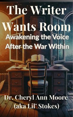 Cover The Writer Wants Room: Awakening the Voice After the War Within (Short reads by Cheryl, #1) (eBook, ePUB)