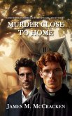 Murder Close To Home (A Brother Dominic & Detective Miller Mystery, #1) (eBook, ePUB) Murder Close To Home (A Brother Dominic & Detective Miller Mystery, #1) (eBook, ePUB)