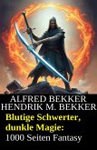 Blutige Schwerter, dunkle Magie: 1000 Seiten Fantasy (eBook, ePUB)