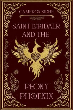 Cover Saint Luridalr and the Peony Phoenix (The Eirenic Verses, #2.5) (eBook, ePUB)