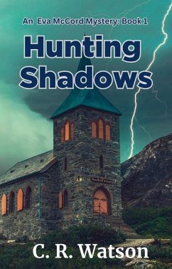 Hunting Shadows: An Eva McCord Mystery Book 1 (eBook, ePUB) - Watson, C. R.