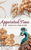 The Appointed Time: For Such a Time as This (eBook, ePUB) The Appointed Time: For Such a Time as This (eBook, ePUB)