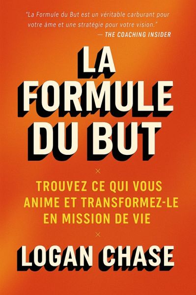 La formule du but : Trouvez ce qui vous anime et transformez-le en mission de vie (eBook, ePUB) La formule du but : Trouvez ce qui vous anime et transformez-le en mission de vie (eBook, ePUB)