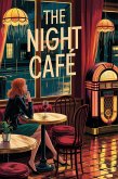 The Night Café (eBook, ePUB) The Night Café (eBook, ePUB)