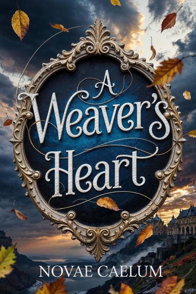 A Weaver's Heart (The King's Weaver, #2) (eBook, ePUB)