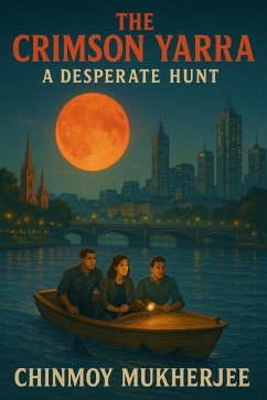 Cover The Crimson Yarra: A Desperate Hunt. (eBook, ePUB)