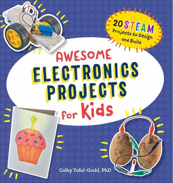 Awesome Electronics Projects for Kids (eBook, ePUB) Awesome Electronics Projects for Kids (eBook, ePUB)