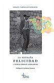 La extraña felicidad y otros textos literarios (eBook, ePUB)