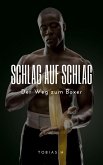 Schlag auf Schlag - Der Weg zum Boxer (eBook, ePUB)