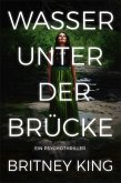 Wasser unter der Brücke: Ein Psychothriller (Water 1) (eBook, ePUB)