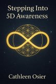 Stepping Into 5D Awareness (eBook, ePUB) Stepping Into 5D Awareness (eBook, ePUB)