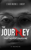 The Journey That Never Leaves Me (eBook, ePUB) The Journey That Never Leaves Me (eBook, ePUB)