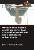 Utilizzo delle risorse mobili da parte degli studenti internazionali nelle biblioteche universitarie