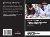 Practical Guide to Macroscopic Examination in Bone Pathology Practical Guide to Macroscopic Examination in Bone Pathology