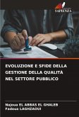 EVOLUZIONE E SFIDE DELLA GESTIONE DELLA QUALITÀ NEL SETTORE PUBBLICO EVOLUZIONE E SFIDE DELLA GESTIONE DELLA QUALITÀ NEL SETTORE PUBBLICO