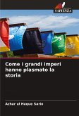 Come i grandi imperi hanno plasmato la storia