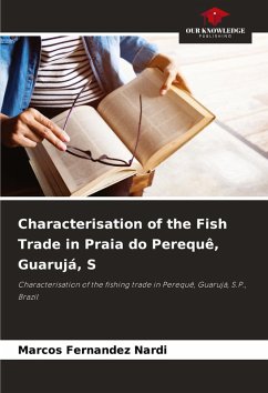 Characterisation of the Fish Trade in Praia do Perequê, Guarujá, S - Fernandez Nardi, Marcos
