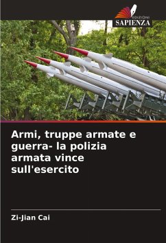 Armi, truppe armate e guerra- la polizia armata vince sull'esercito Cover Armi, truppe armate e guerra- la polizia armata vince sull'esercito