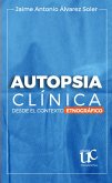 Autopsia clínica desde el contexto etnográfico (eBook, PDF) Autopsia clínica desde el contexto etnográfico (eBook, PDF)
