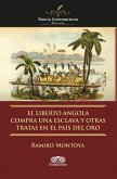 El liberto Angola compra una esclava y otras tratas en el país del oro (eBook, PDF)