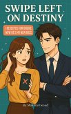 Swipe Left on Destiny (eBook, ePUB) Swipe Left on Destiny (eBook, ePUB)