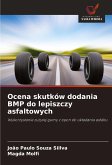 Ocena skutków dodania BMP do lepiszczy asfaltowych Ocena skutków dodania BMP do lepiszczy asfaltowych