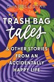 Trash Bag Tales Trash Bag Tales