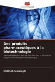 Des produits pharmaceutiques à la biotechnologie Des produits pharmaceutiques à la biotechnologie