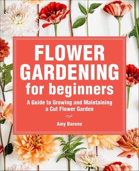 Flower Gardening for Beginners (eBook, ePUB)