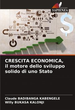 Cover CRESCITA ECONOMICA, il motore dello sviluppo solido di uno Stato