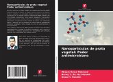 Nanopartículas de prata vegetal: Poder antimicrobiano Nanopartículas de prata vegetal: Poder antimicrobiano
