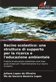 Bacino scolastico: una struttura di supporto per la ricerca e l'educazione ambientale