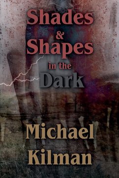 Shades & Shapes in the Dark - Kilman, Michael