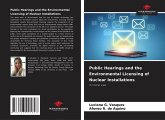 Public Hearings and the Environmental Licensing of Nuclear Installations Public Hearings and the Environmental Licensing of Nuclear Installations
