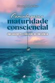 Caminho para a Maturidade Consciencial (eBook, ePUB) Caminho para a Maturidade Consciencial (eBook, ePUB)