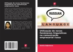 Utilização de novos fenómenos linguísticos na comunicação empresarial russa - Adjemova, Anelia Utilização de novos fenómenos linguísticos na comunicação empresarial russa - Adjemova, Anelia