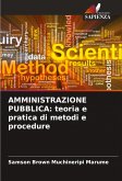 AMMINISTRAZIONE PUBBLICA: teoria e pratica di metodi e procedure