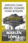 Edificios Como Arboles, Ciudades Como Bosques Edificios Como Arboles, Ciudades Como Bosques