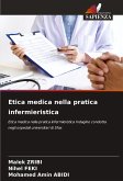 Etica medica nella pratica infermieristica Etica medica nella pratica infermieristica