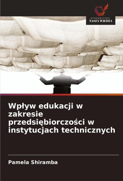 Cover Wp¿yw edukacji w zakresie przedsi¿biorczo¿ci w instytucjach technicznych