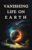 Vanishing Life on Earth Vanishing Life on Earth