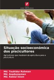 Situação socioeconómica dos piscicultores Situação socioeconómica dos piscicultores