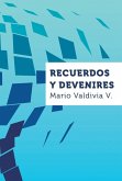 Recuerdos y devenires Recuerdos y devenires