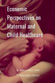 Economic Perspectives on Maternal and Child Healthcare