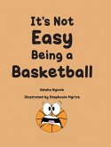 It's Not Easy Being a Basketball