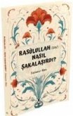 Rasulullah s.a.v Nasil Sakalasirdi Rasulullah s.a.v Nasil Sakalasirdi