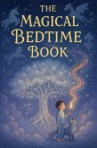 The Magical Bedtime Book (eBook, ePUB) The Magical Bedtime Book (eBook, ePUB)